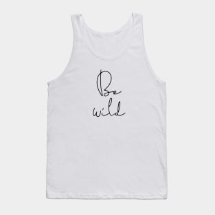 Be wild Tank Top